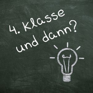 4. Klasse und dann?