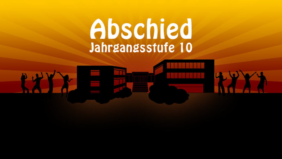 Verabschiedung der Schülerinnen und Schüler der Jahrgangsstufe 10
